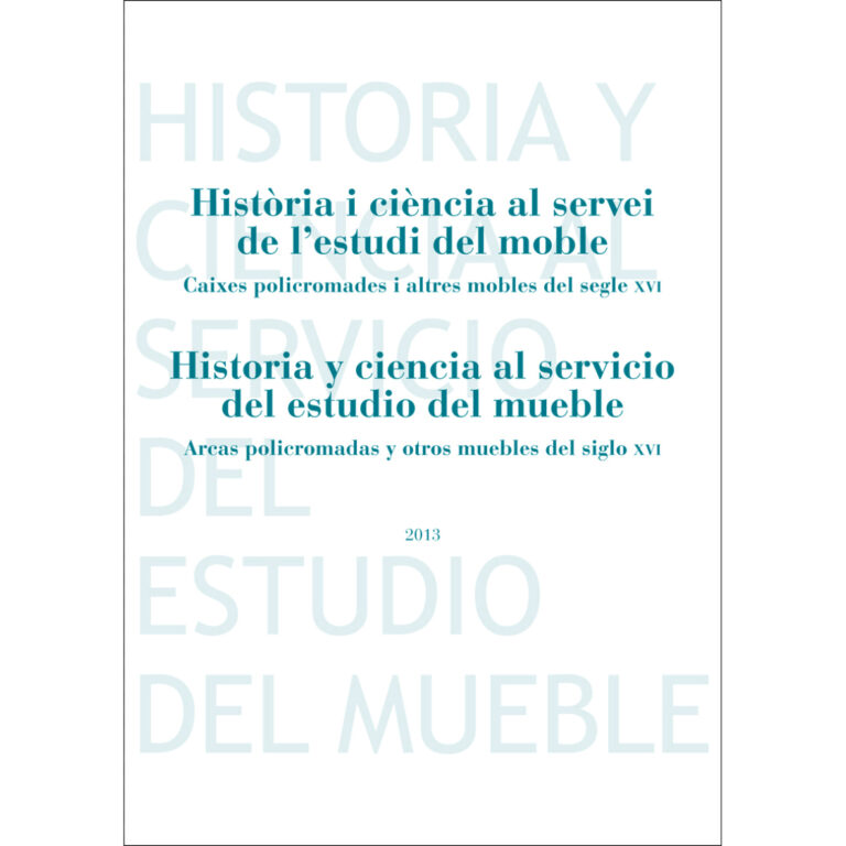 Publicació Història i ciència al servei de l’estudi del moble. Caixes policromades i altres mobles del segle XVI