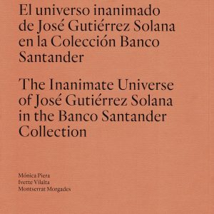 El universo inanimado de José Gutiérrez Solana en la Colección Banco Santander